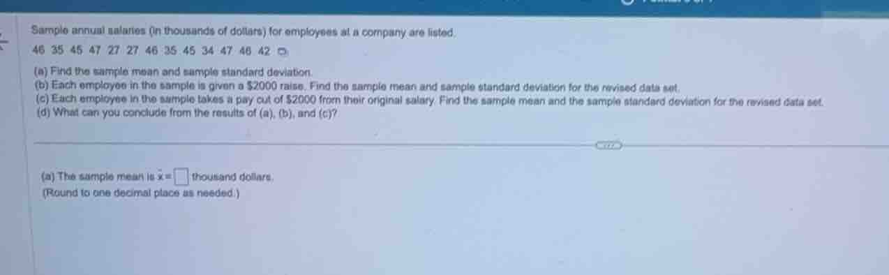 sample annual salaries (in thousands of dollars) for employees at a com…
