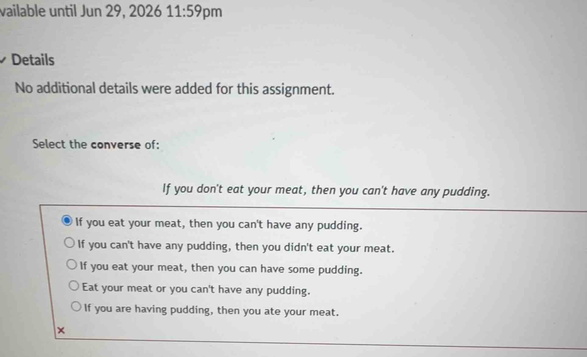 select the converse of: if you dont eat your meat, then you cant have a…