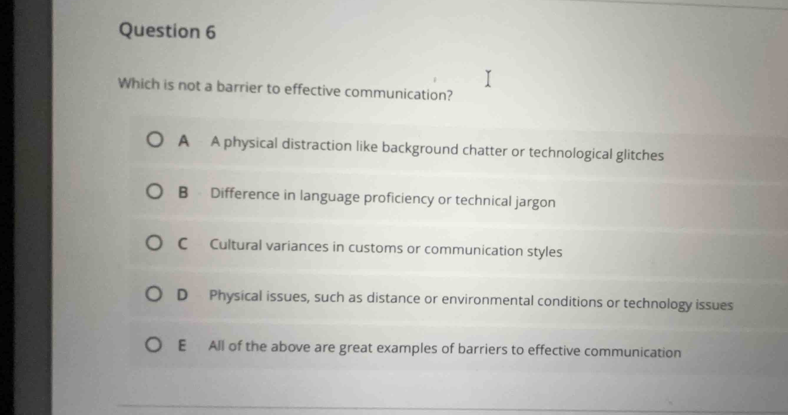 question 6 which is not a barrier to effective communication? a a physi…