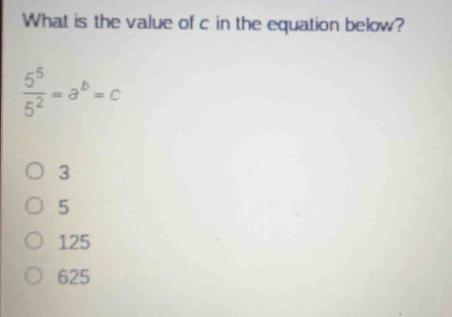 what is the value of c in the equation below? \\\\frac{5^5}{5^2} = a^b …