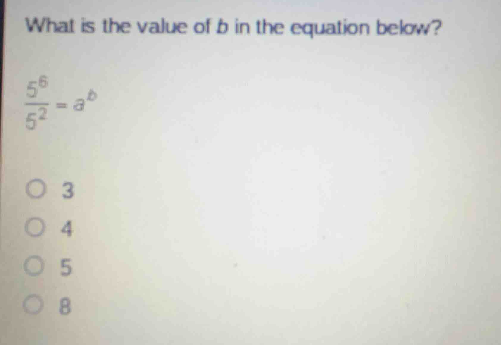 what is the value of (b) in the equation below? \\\\frac{5^6}{5^2} = a^…