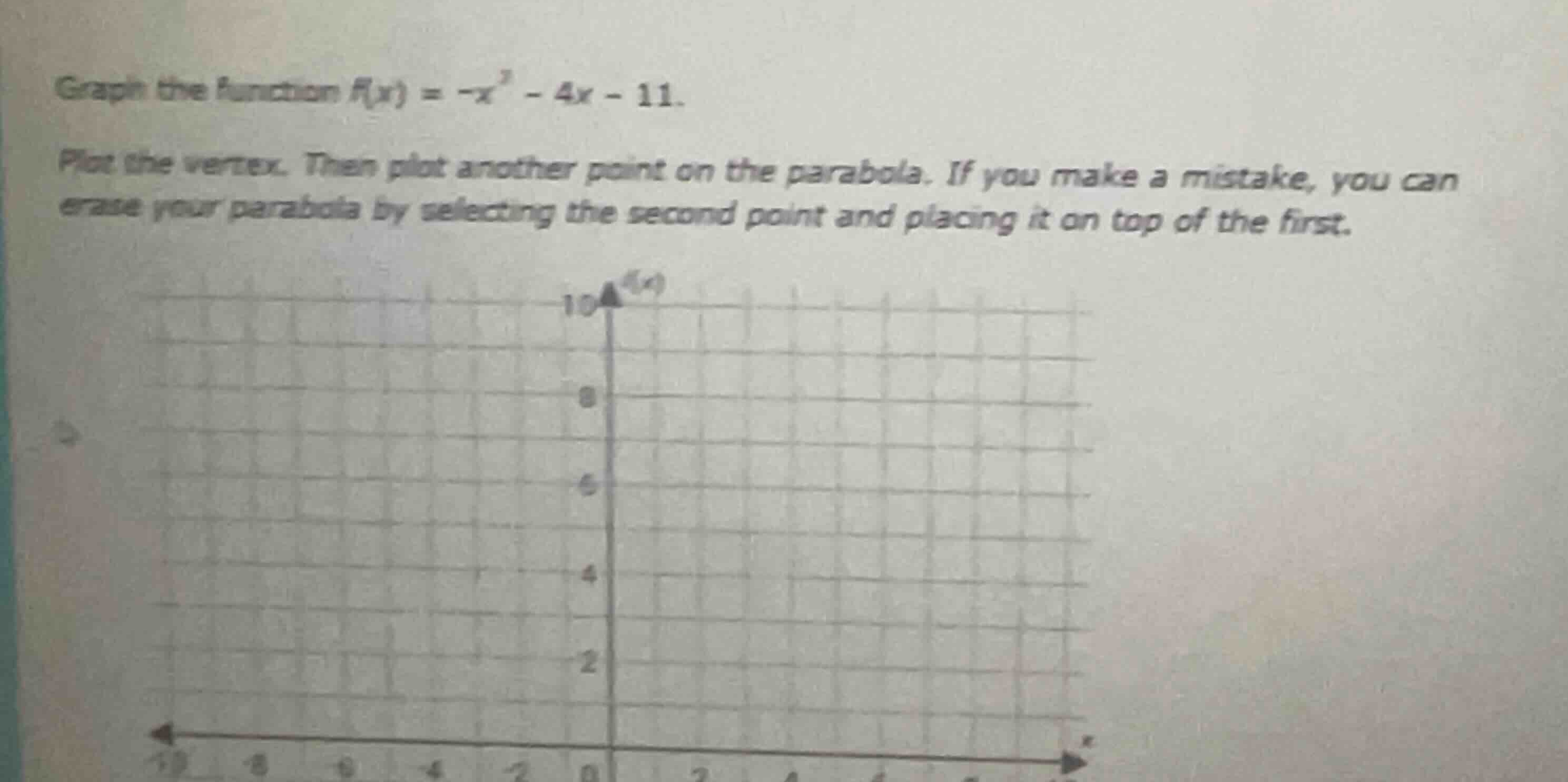 graph the function \\(f(x) = -x^2 - 4x - 11\\). plot the vertex. then p…