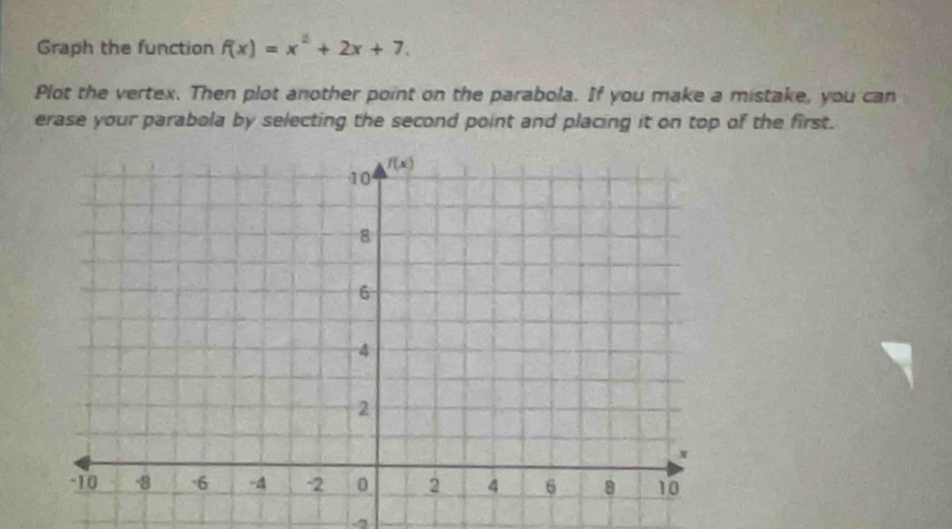 graph the function \\(f(x) = x^2 + 2x + 7\\). plot the vertex. then plo…