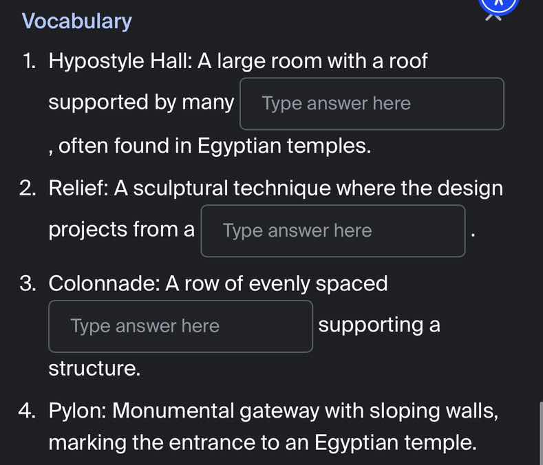 vocabulary 1. hypostyle hall: a large room with a roof supported by man…