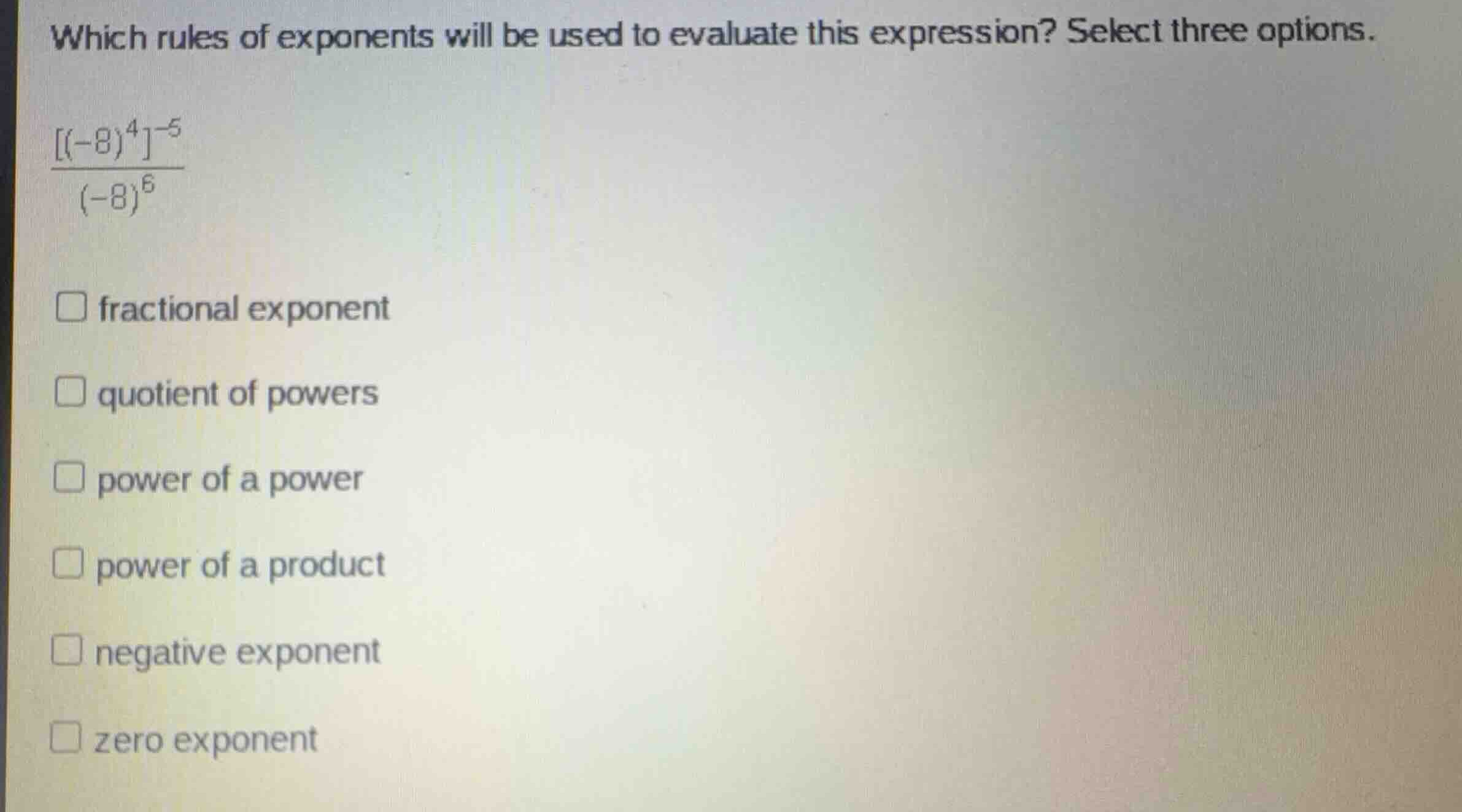 which rules of exponents will be used to evaluate this expression? sele…