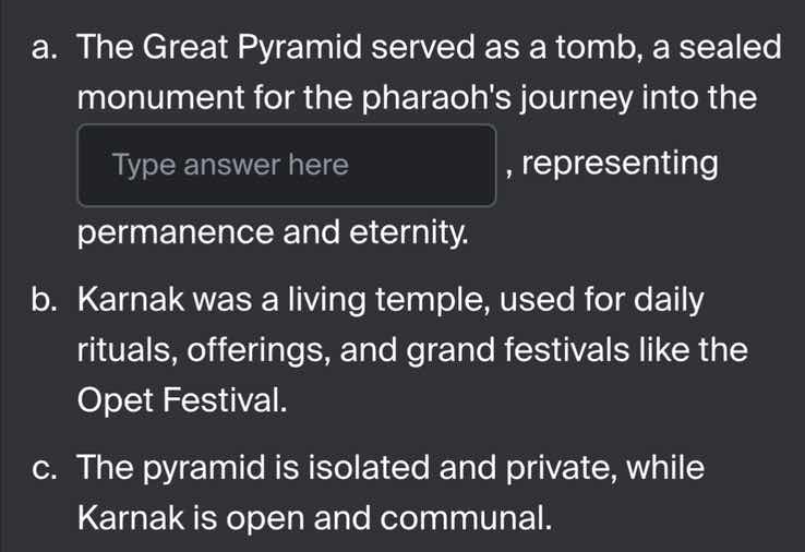 a. the great pyramid served as a tomb, a sealed monument for the pharao…