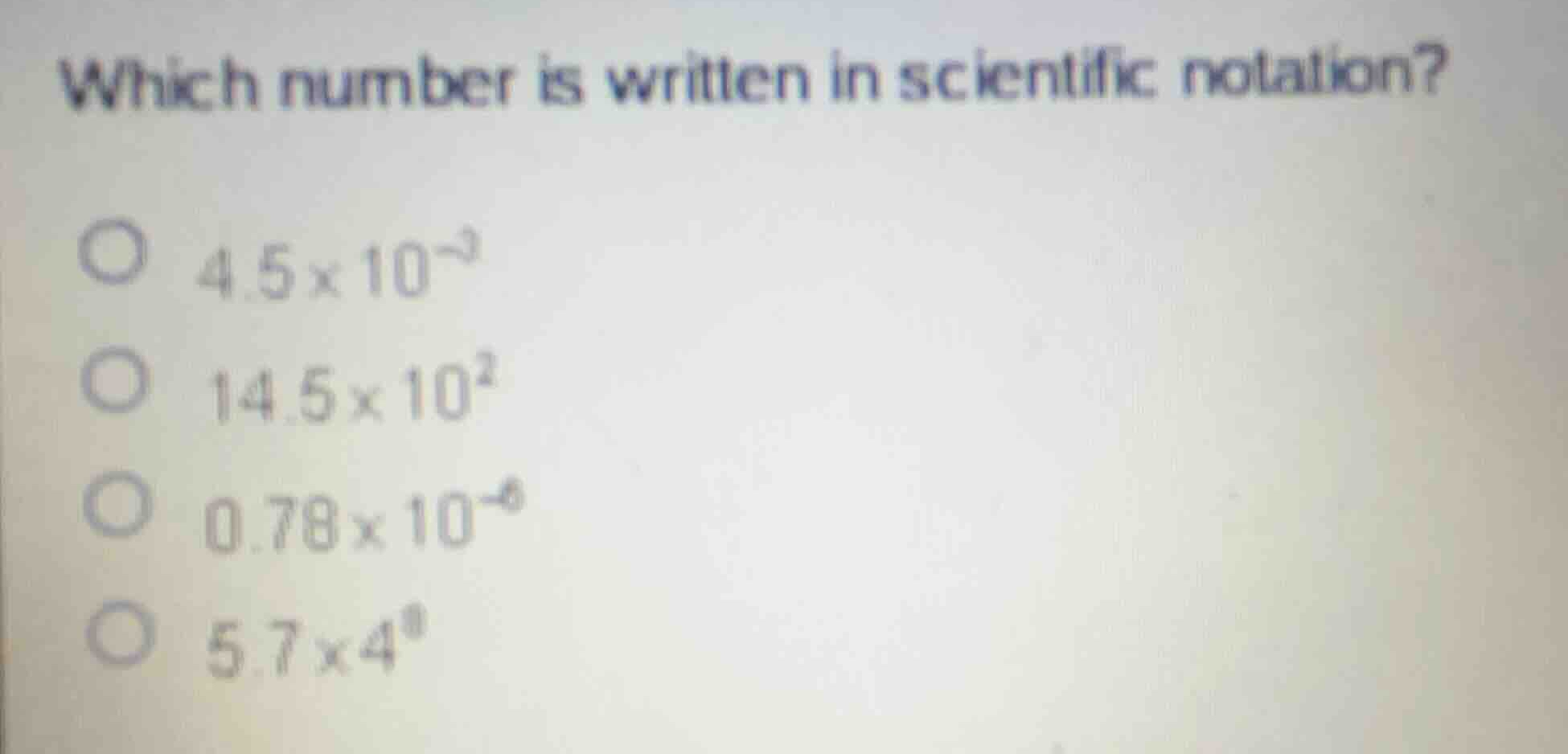 which number is written in scientific notation? \\(4.5 \\times 10^{-3}\…