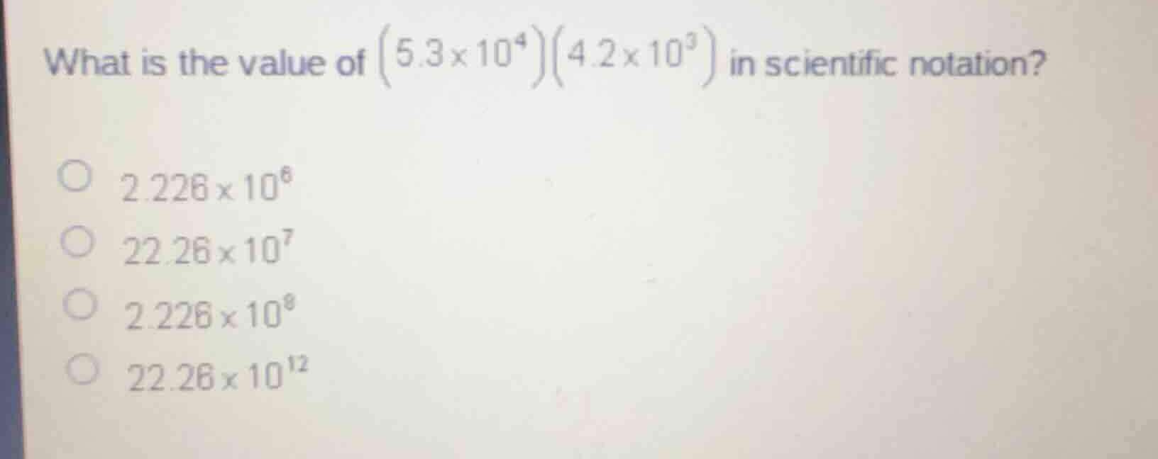 what is the value of \\((5.3 \\times 10^4)(4.2 \\times 10^3)\\) in scie…