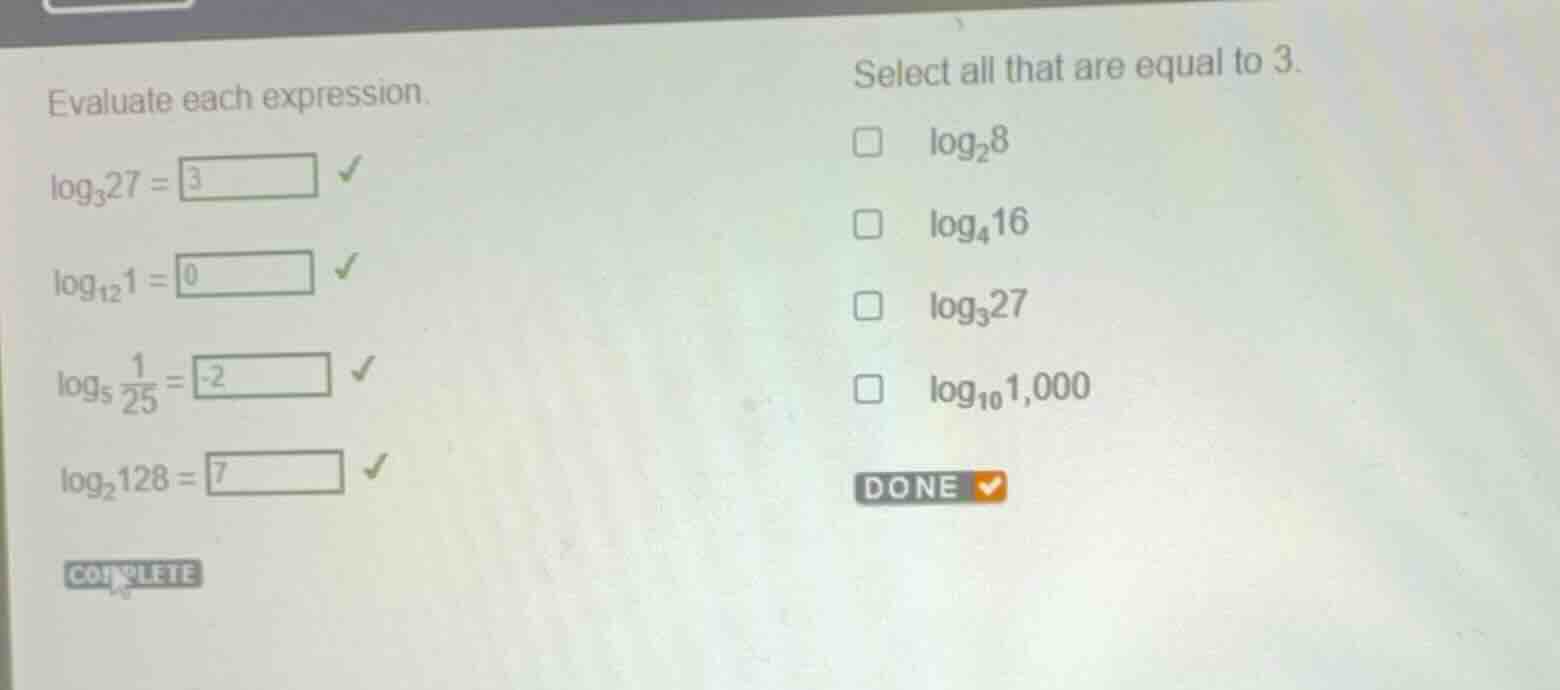 evaluate each expression. \\(\\log_{3}27 = \\) \\(\\log_{12}1 = \\) \\(…