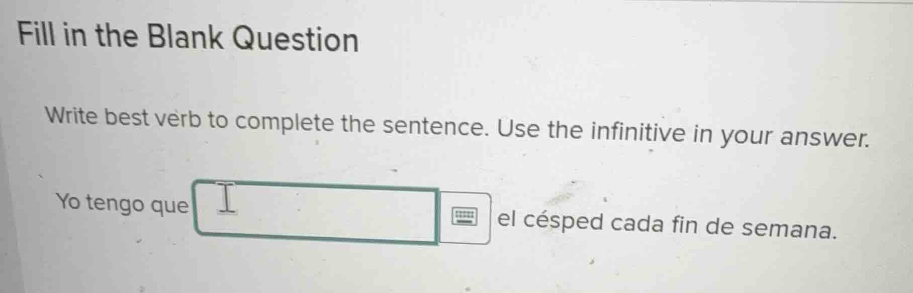 fill in the blank question write best verb to complete the sentence. us…