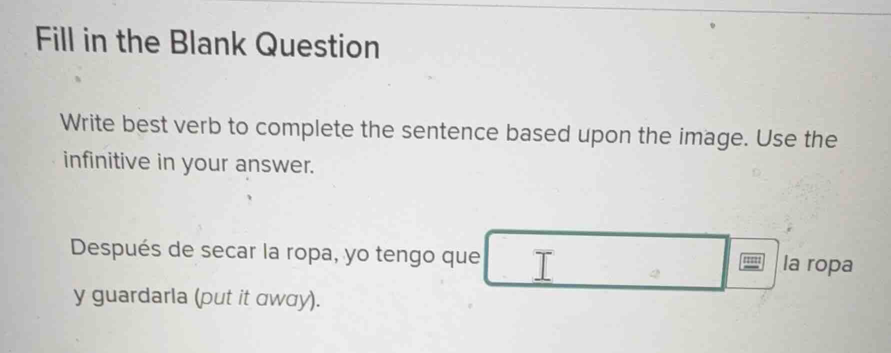 fill in the blank question write best verb to complete the sentence bas…