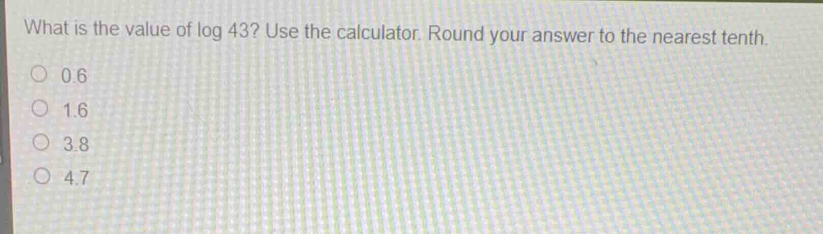 what is the value of \\(\\log 43\\)? use the calculator. round your ans…