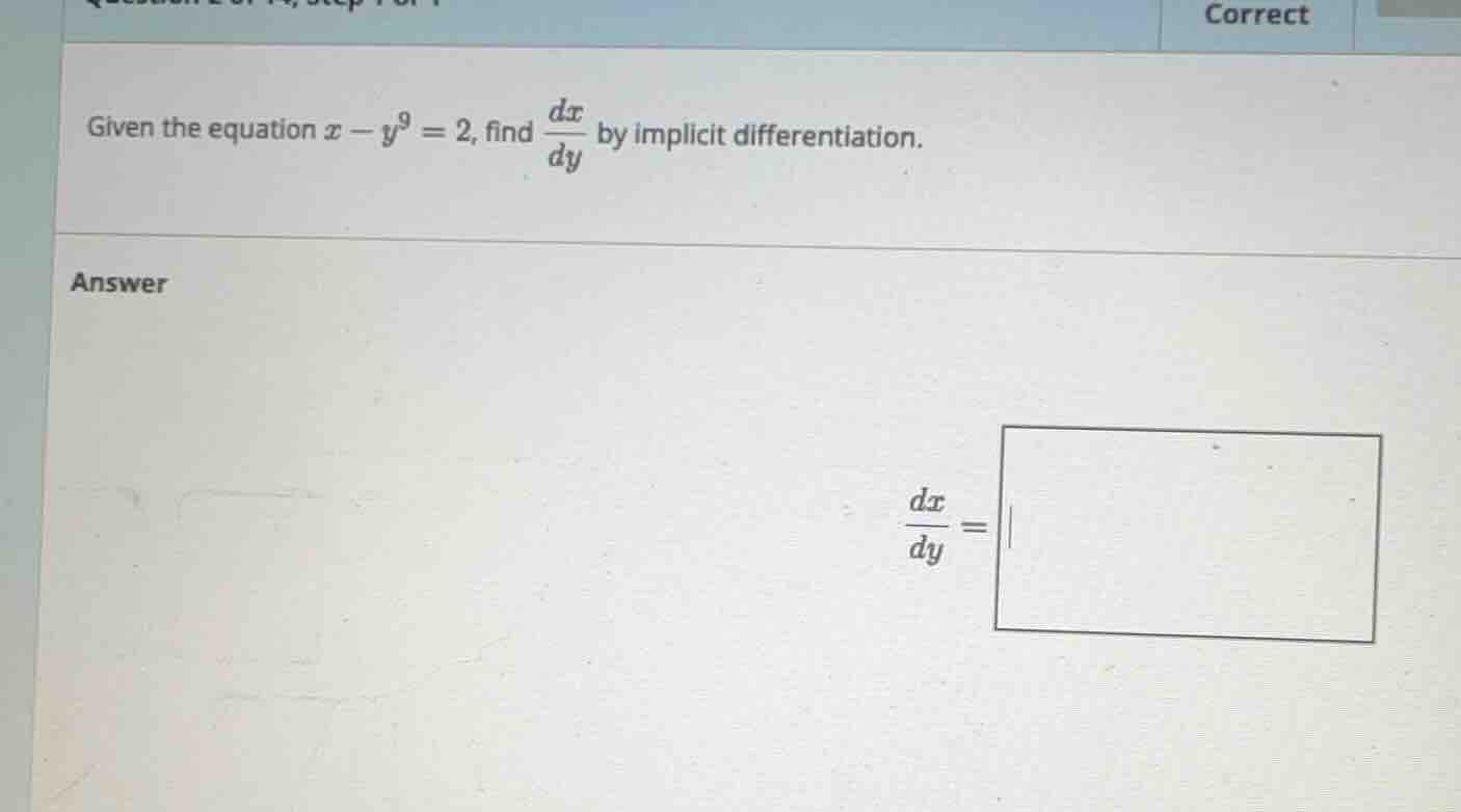 given the equation \\(x - y^9 = 2\\), find \\(\\frac{dx}{dy}\\) by impl…