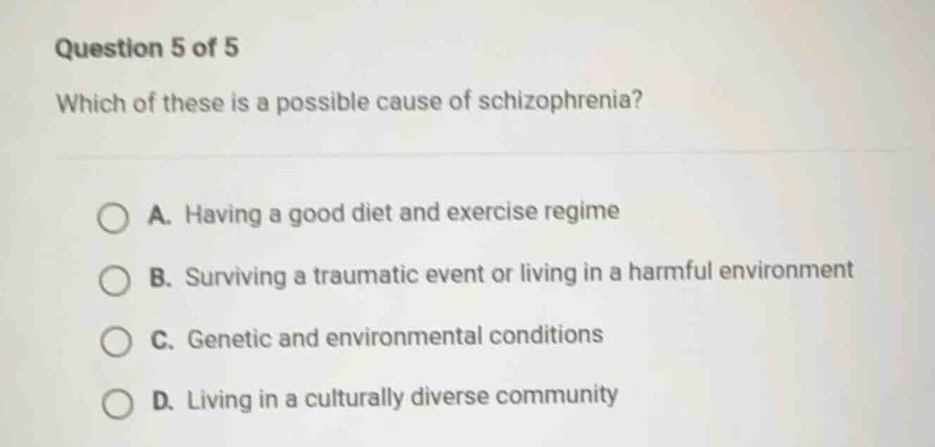 question 5 of 5 which of these is a possible cause of schizophrenia? a.…