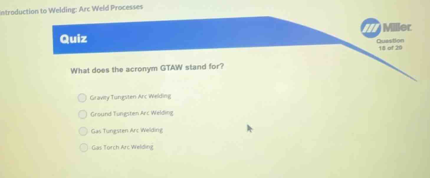 introduction to welding: arc weld processes quiz question 18 of 20 what…