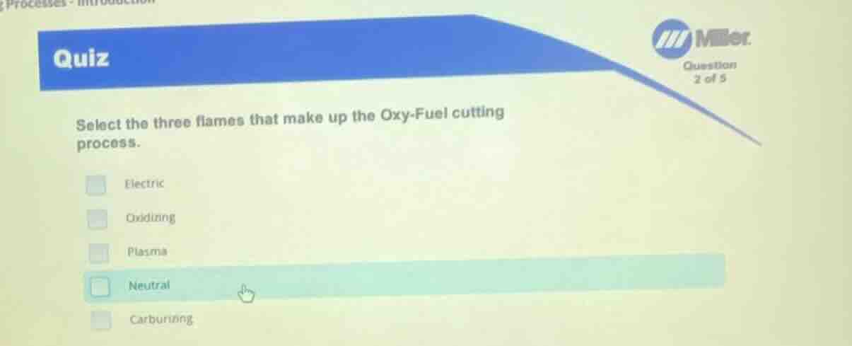 select the three flames that make up the oxy-fuel cutting process. elec…