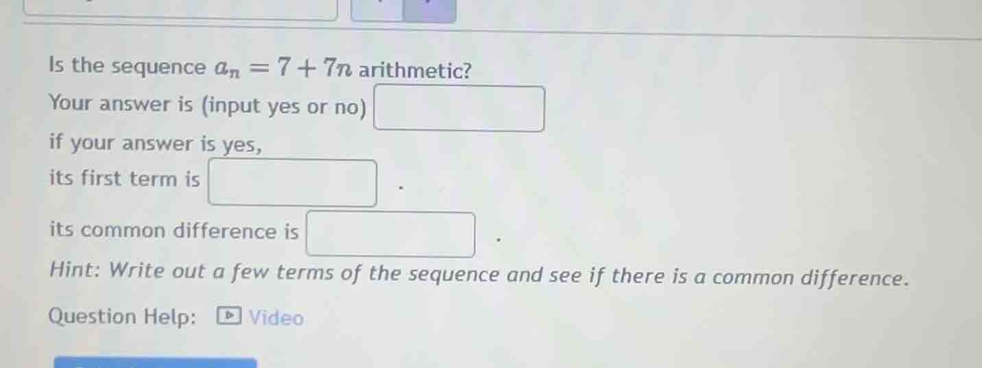 is the sequence (a_n = 7 + 7n) arithmetic? your answer is (input yes or…