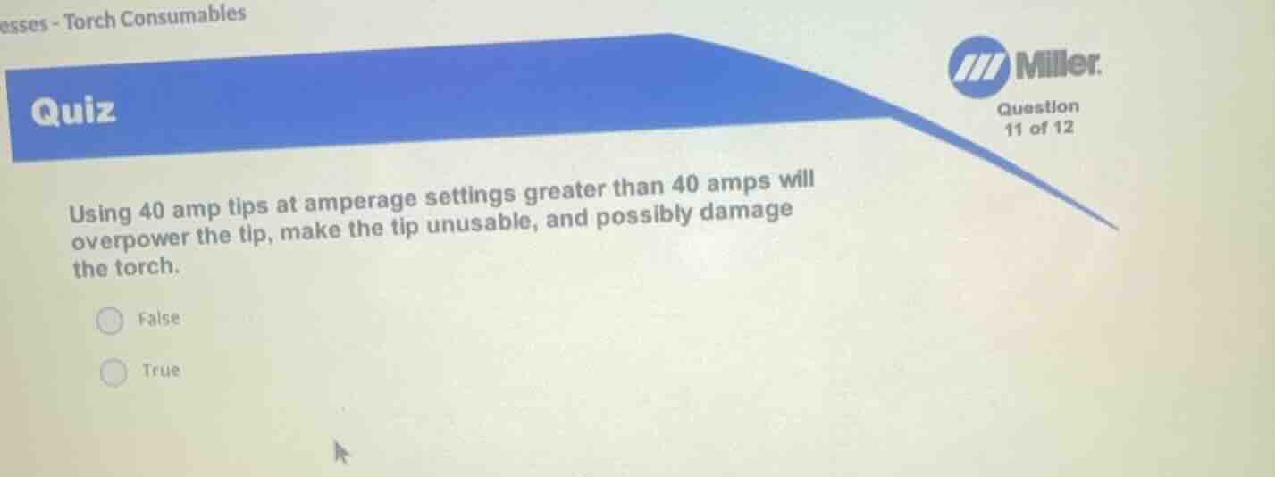 using 40 amp tips at amperage settings greater than 40 amps will overpo…