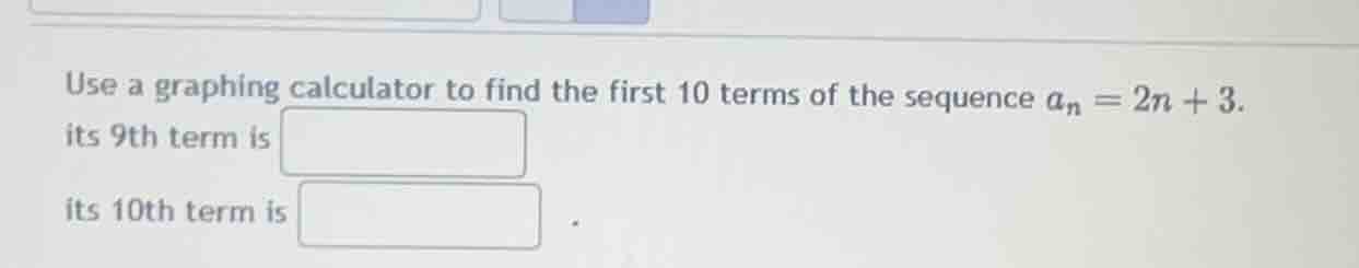 use a graphing calculator to find the first 10 terms of the sequence (a…