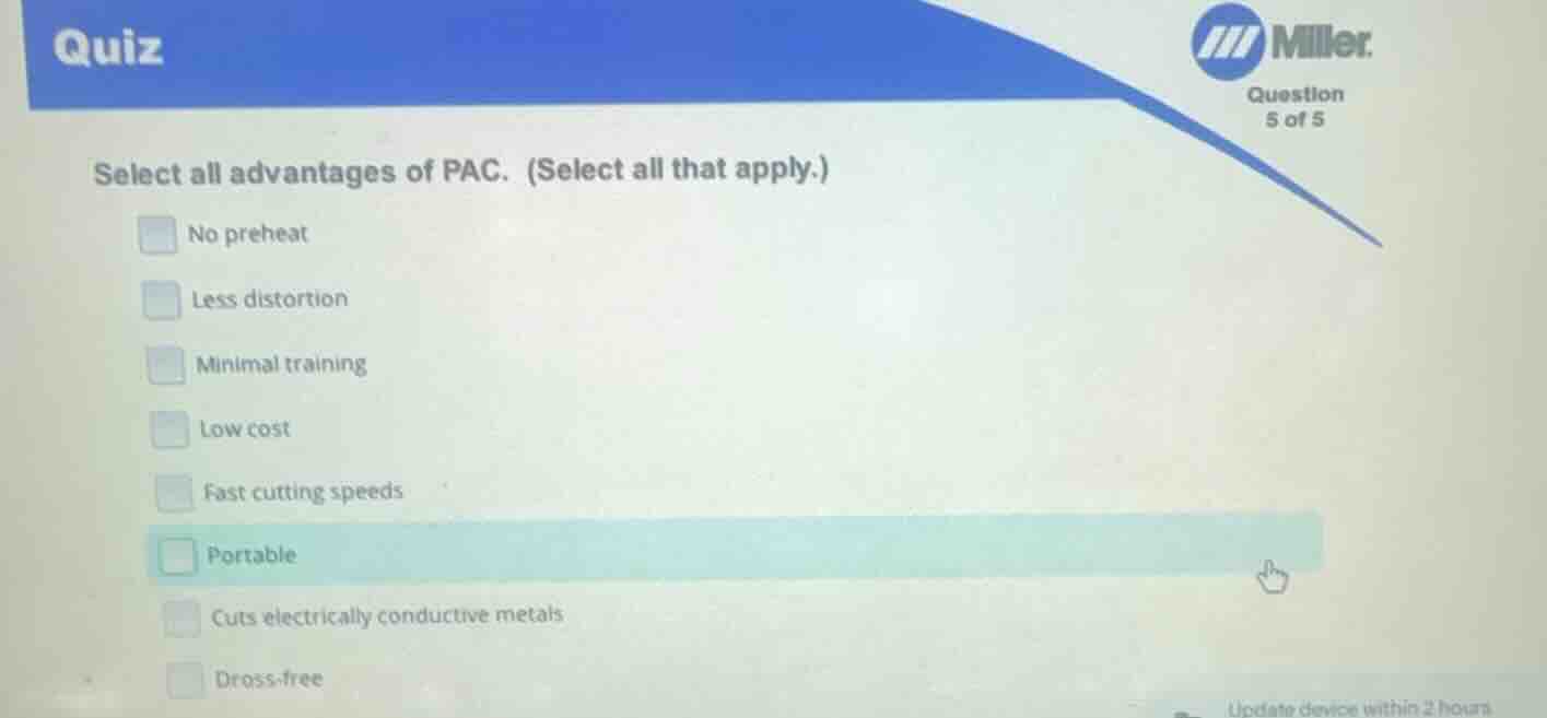 select all advantages of pac. (select all that apply.) no preheat less …