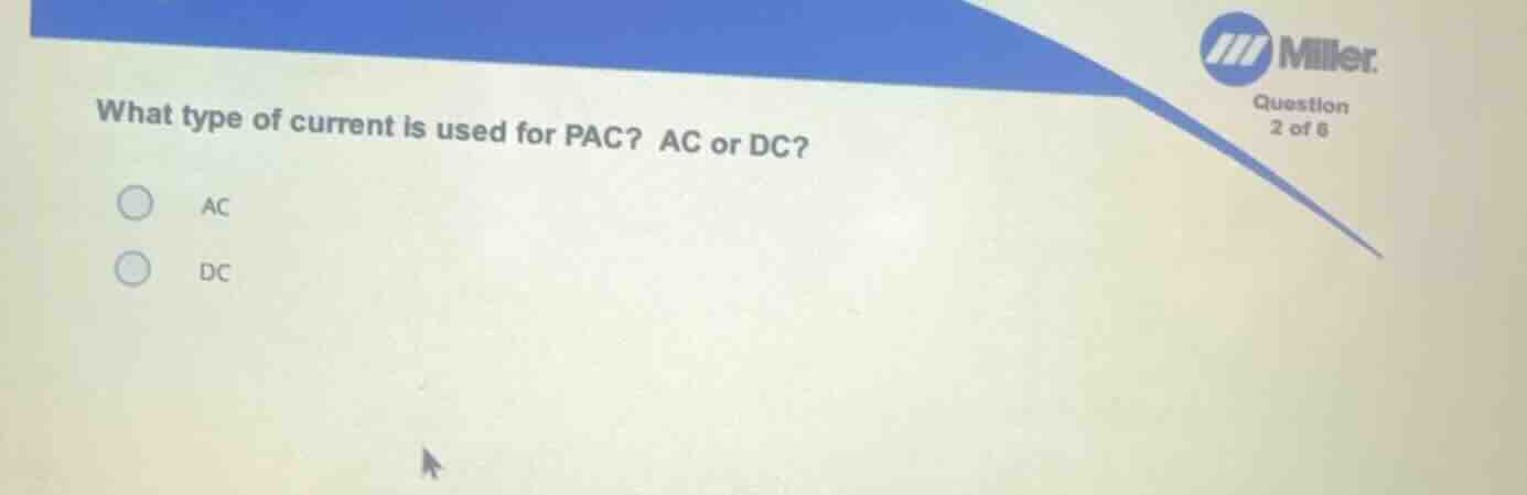 what type of current is used for pac? ac or dc? ac dc