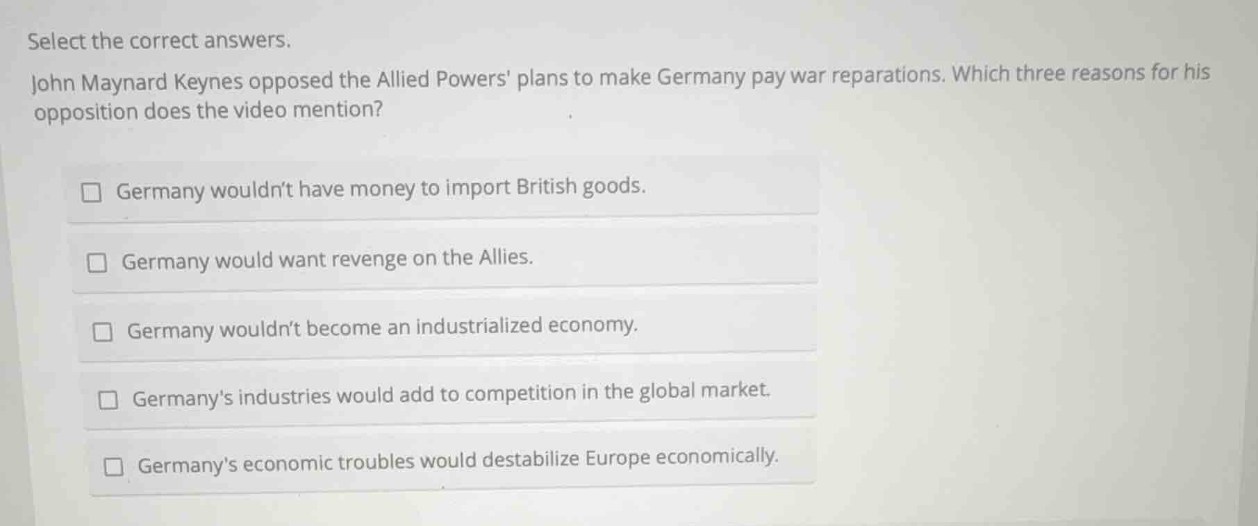 select the correct answers. john maynard keynes opposed the allied powe…
