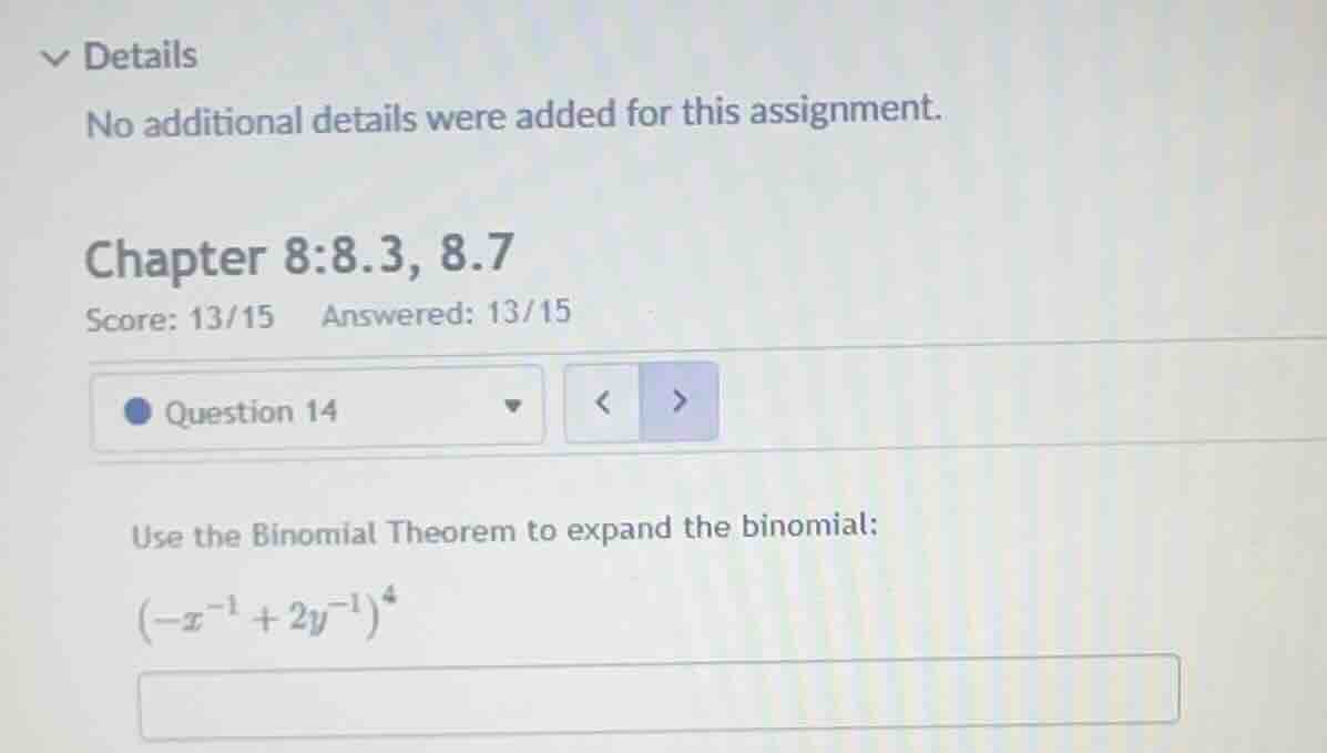 use the binomial theorem to expand the binomial: \\(-x^{-1} + 2y^{-1})^…