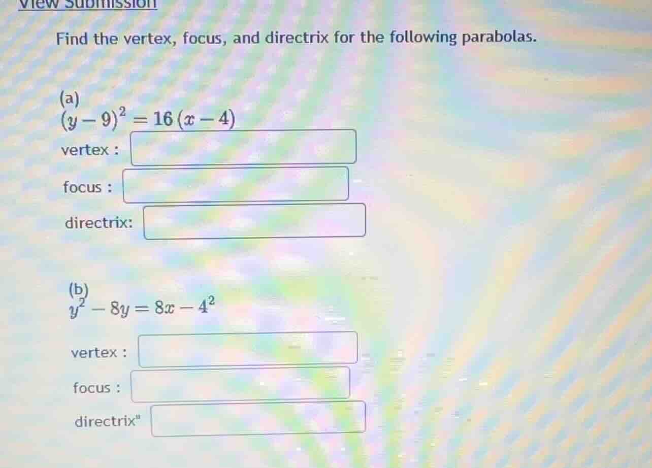 find the vertex, focus, and directrix for the following parabolas. (a) …
