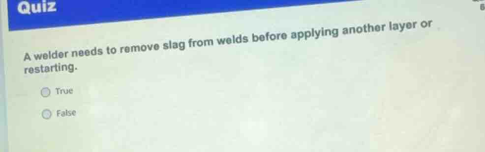 a welder needs to remove slag from welds before applying another layer …