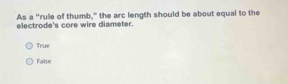 as a ule of thumb,\ the arc length should be about equal to the electro…