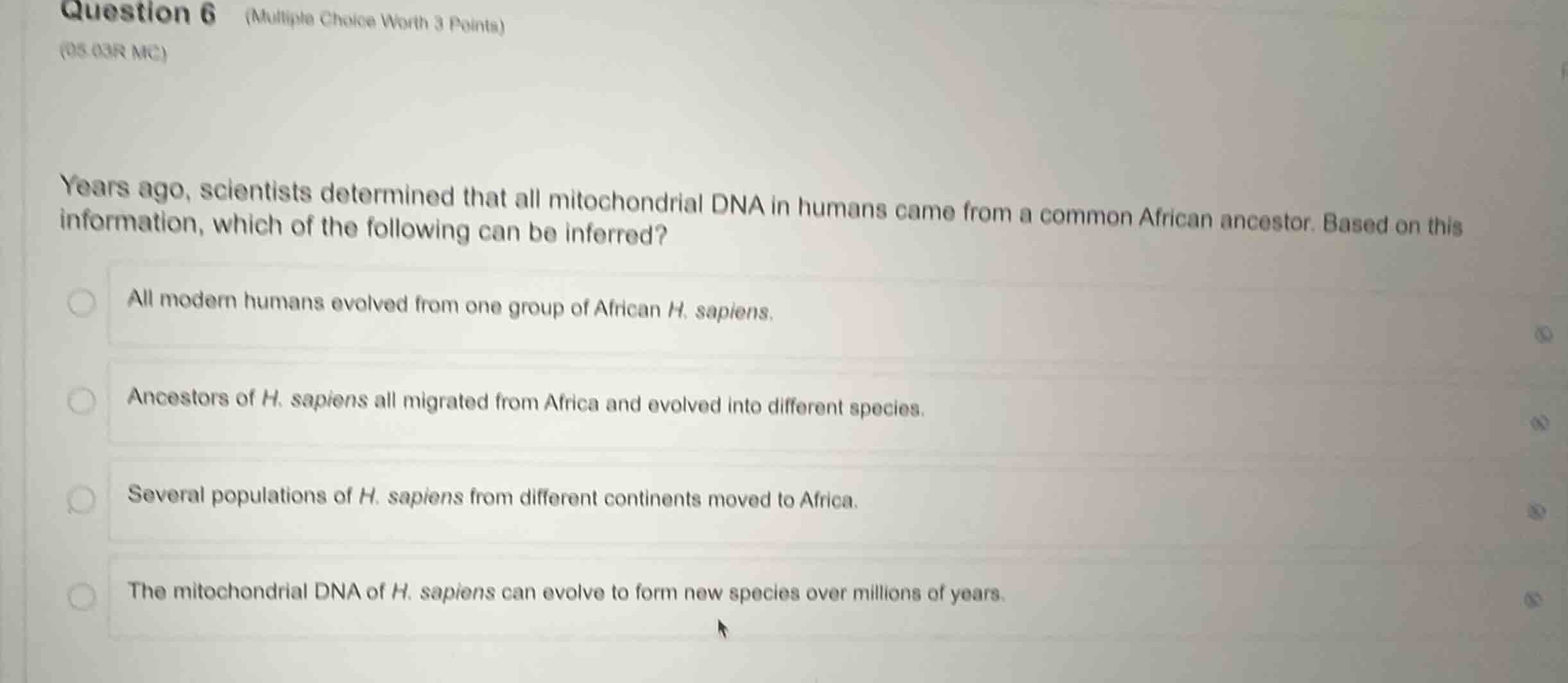 question 6 (multiple choice worth 3 points) (05.03r mc) years ago, scie…