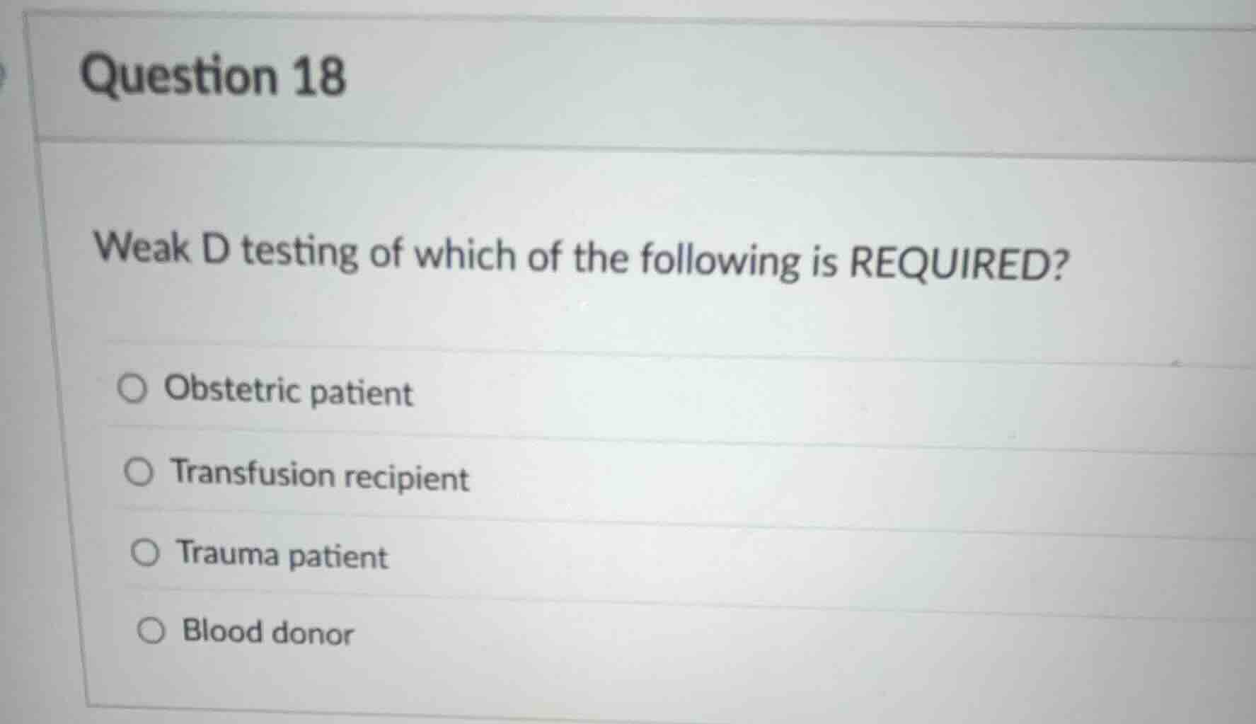 question 18 weak d testing of which of the following is required? obste…