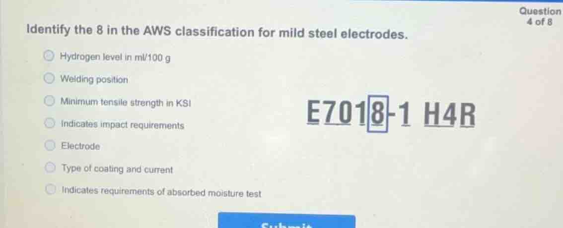 identify the 8 in the aws classification for mild steel electrodes. hyd…