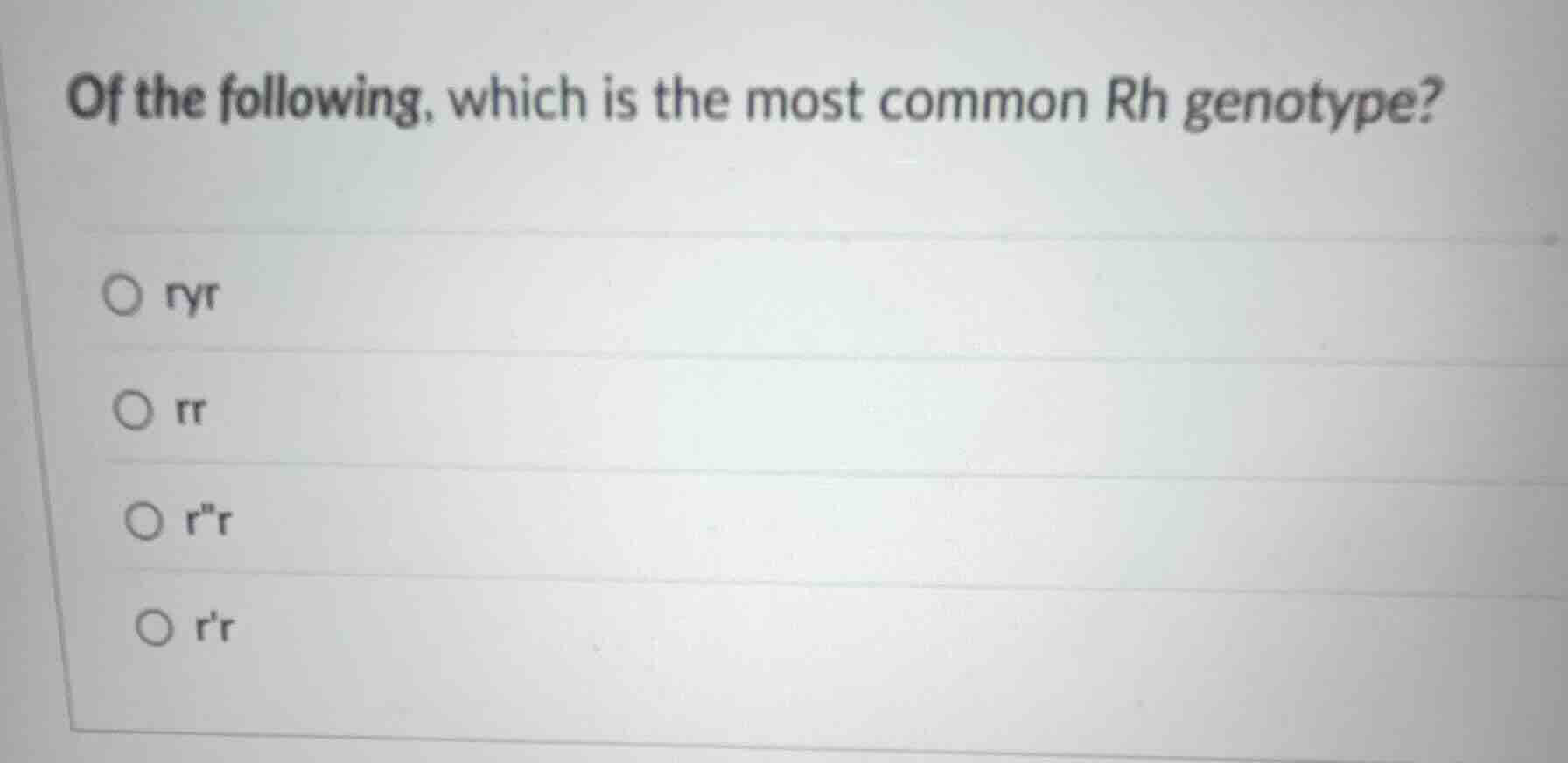of the following, which is the most common rh genotype? ryr rr r rr