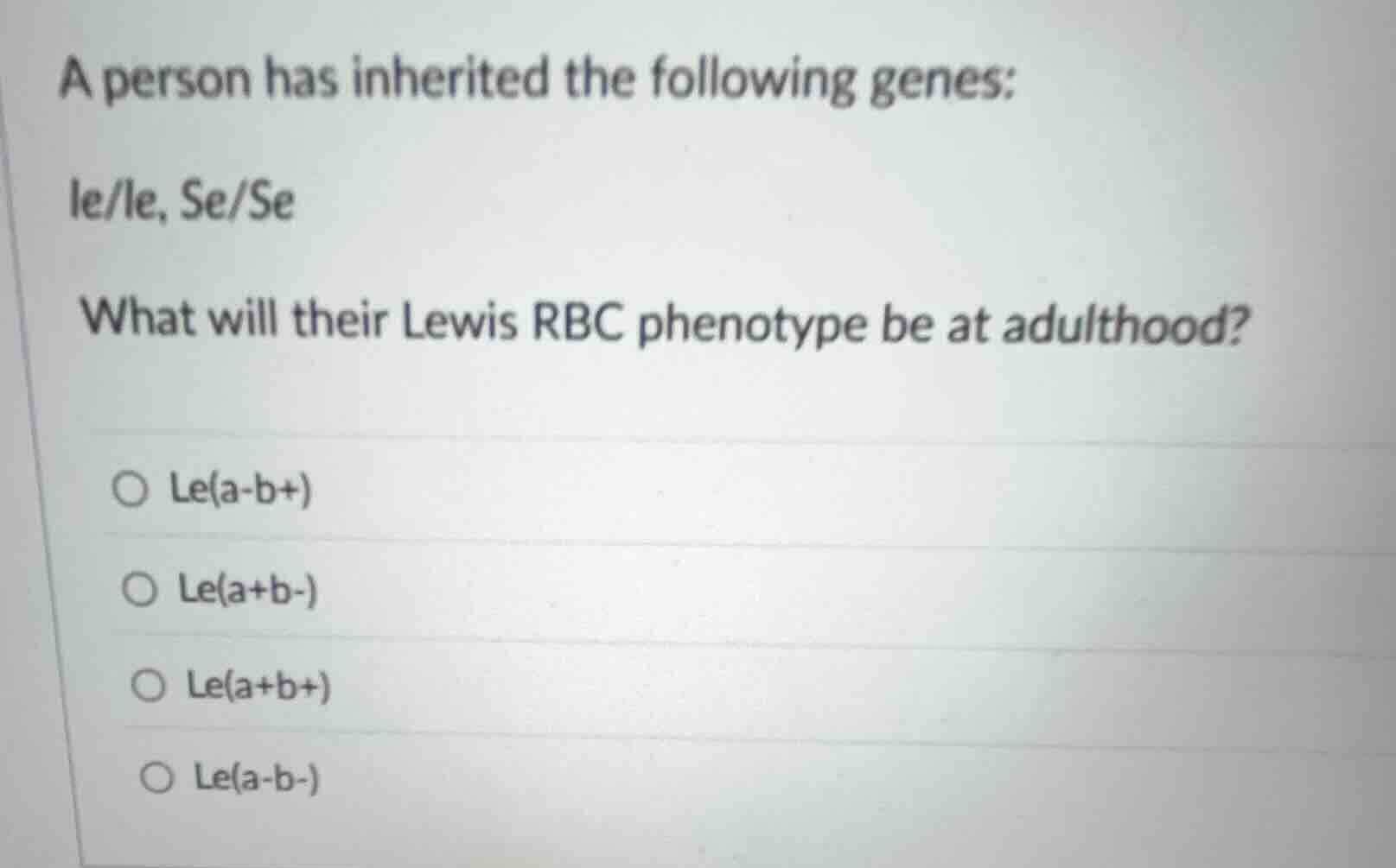 a person has inherited the following genes: le/le, se/se what will thei…