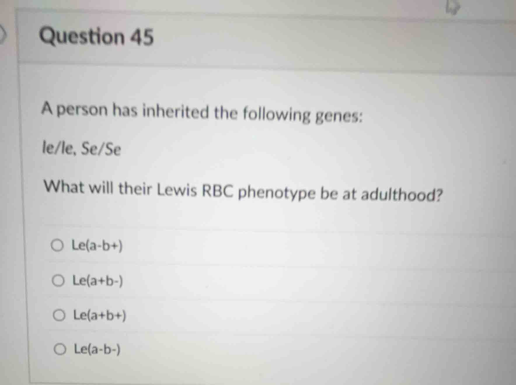 question 45 a person has inherited the following genes: le/le, se/se wh…