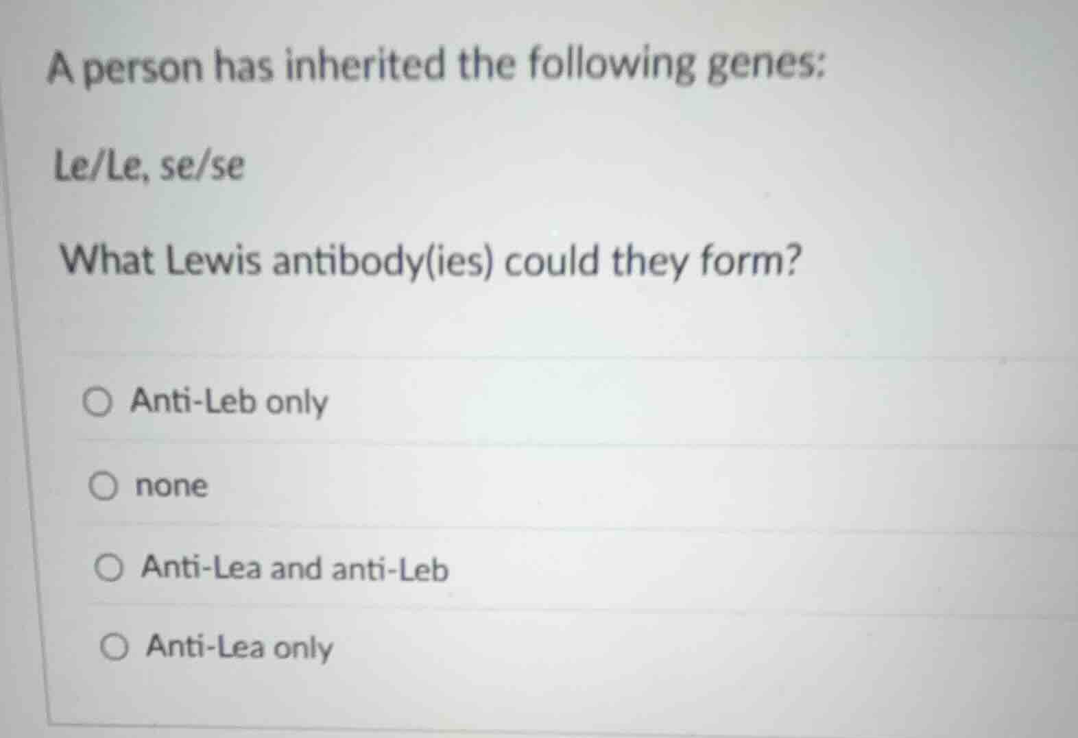 a person has inherited the following genes: le/le, se/se what lewis ant…