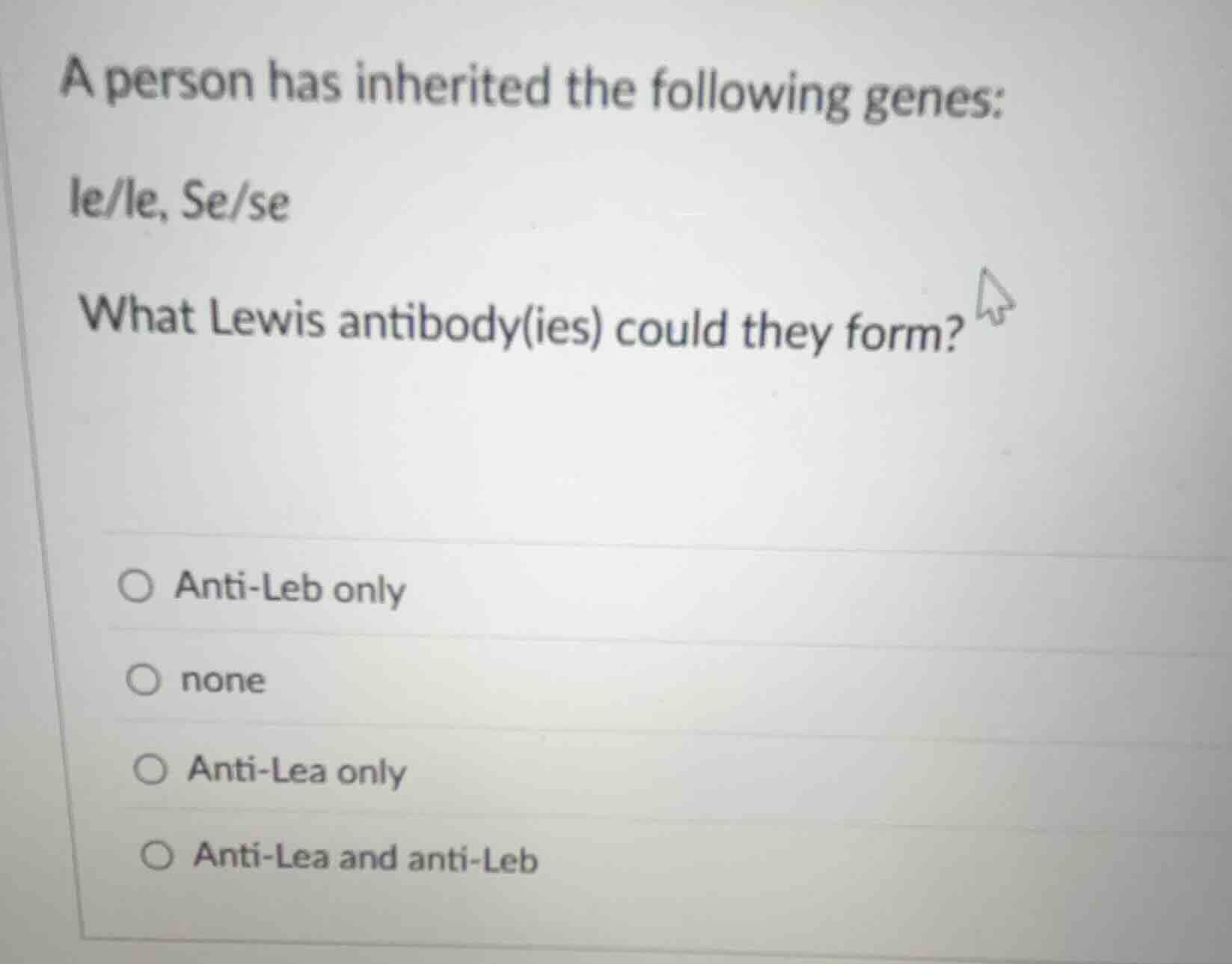a person has inherited the following genes: le/le, se/se what lewis ant…