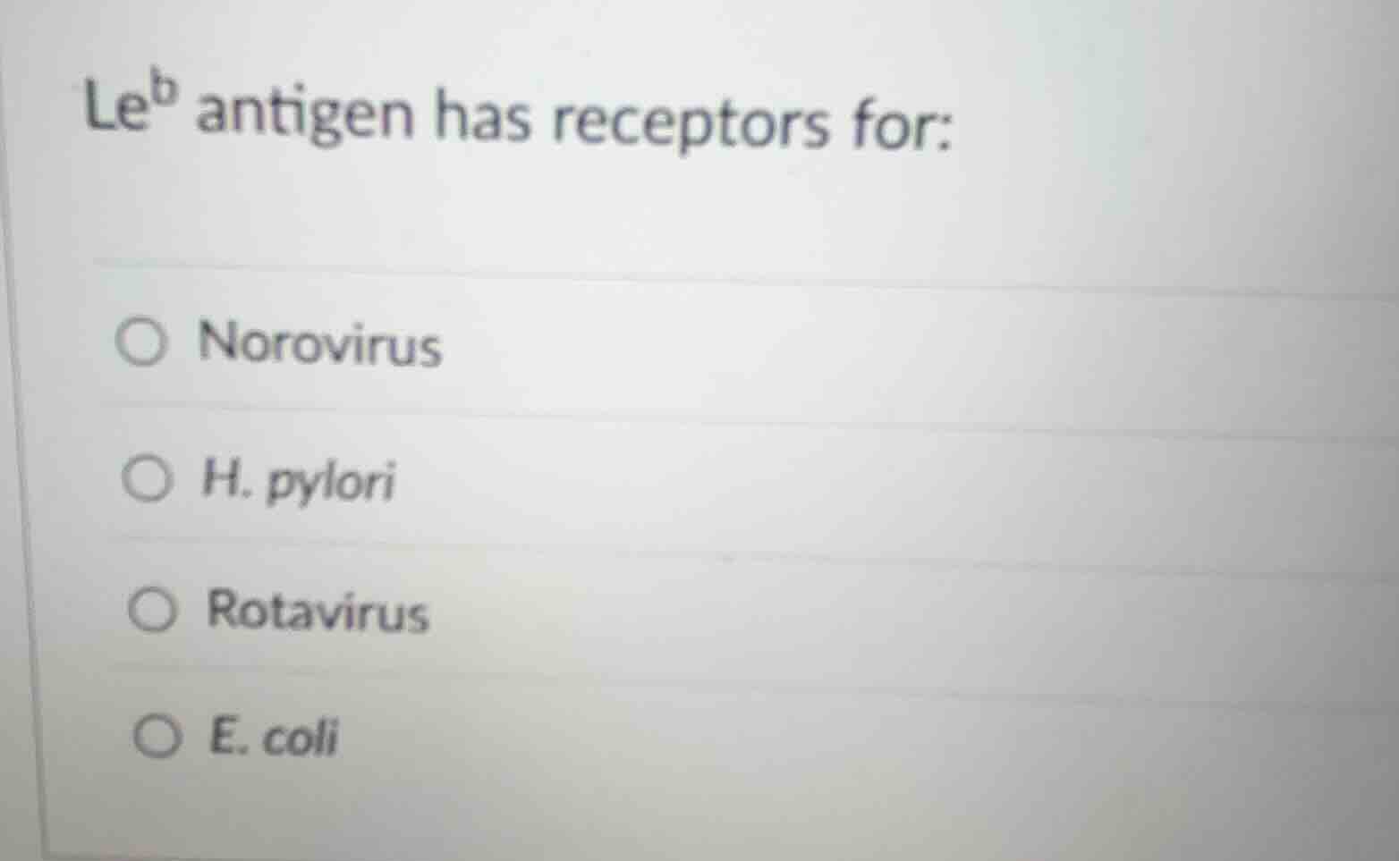 \\(\\text{le}^\\text{b}\\) antigen has receptors for: norovirus h. pylo…