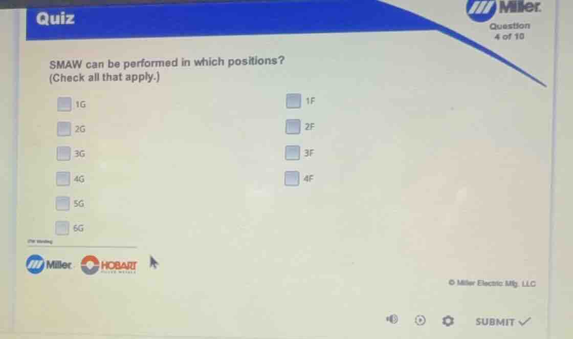 smaw can be performed in which positions? (check all that apply.) 1g 2g…