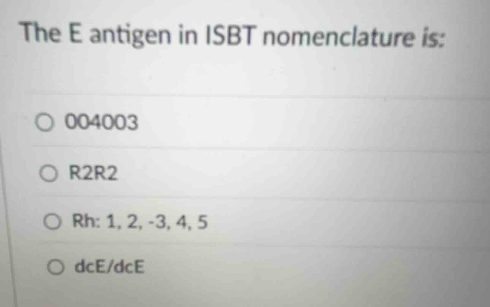 the e antigen in isbt nomenclature is: 004003 r2r2 rh: 1, 2, -3, 4, 5 d…