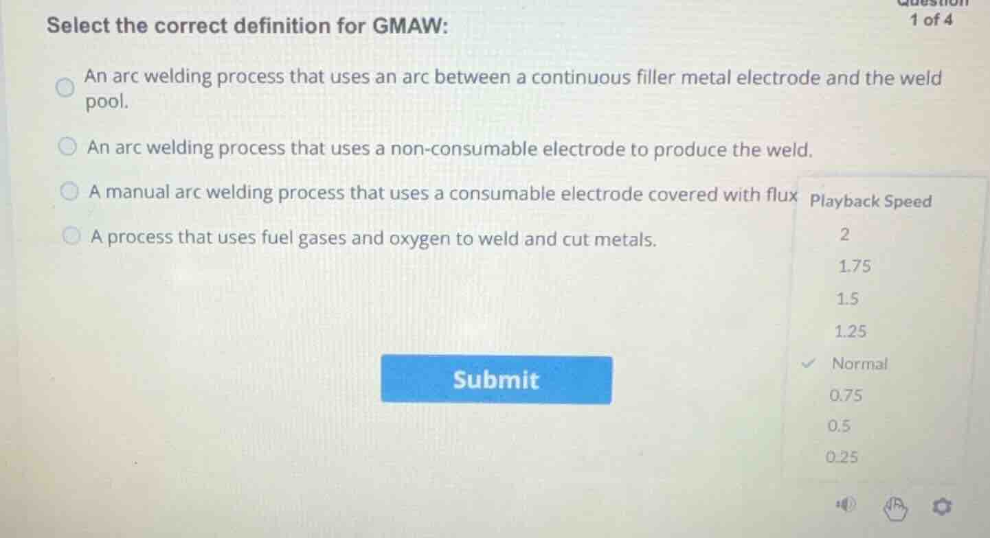 select the correct definition for gmaw: an arc welding process that use…