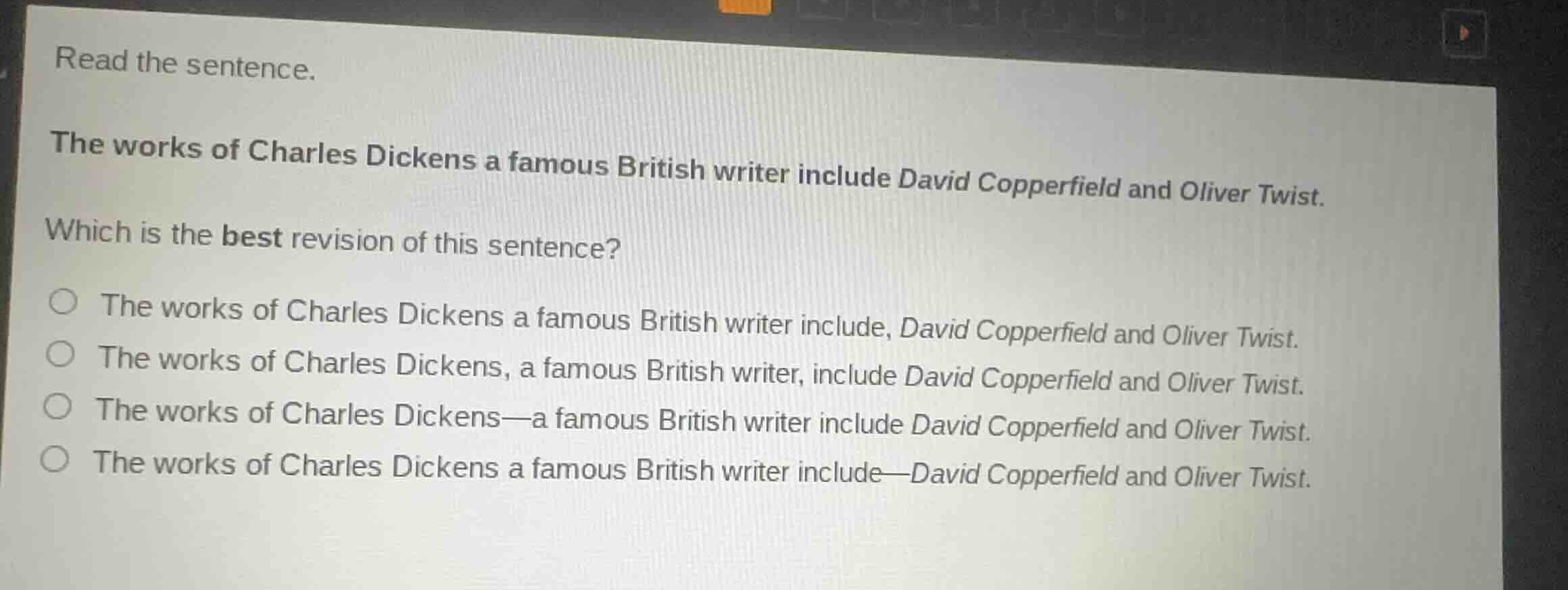 read the sentence. the works of charles dickens a famous british writer…