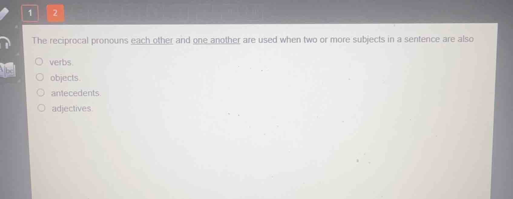 the reciprocal pronouns each other and one another are used when two or…