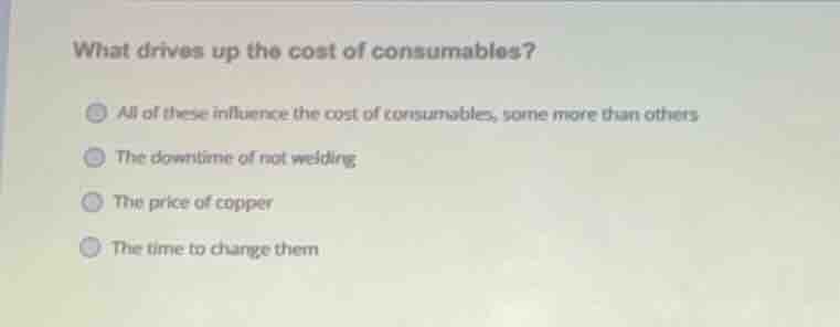 what drives up the cost of consumables? all of these influence the cost…
