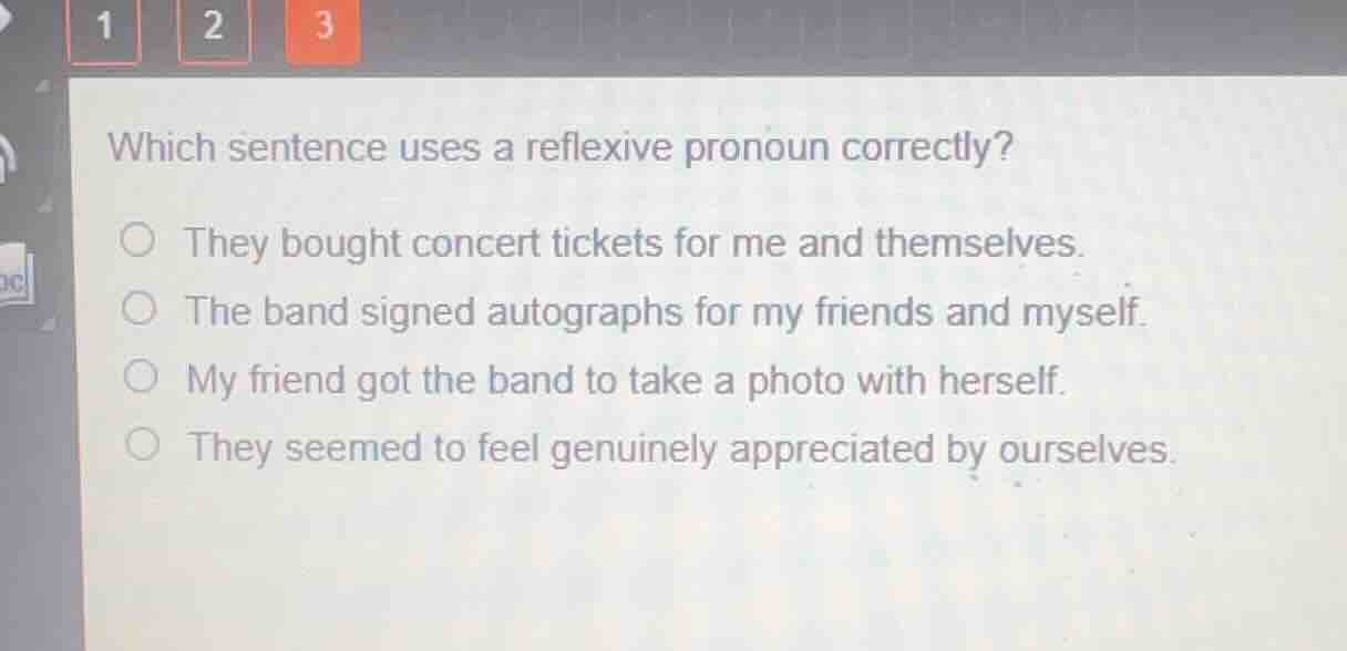 which sentence uses a reflexive pronoun correctly? they bought concert …