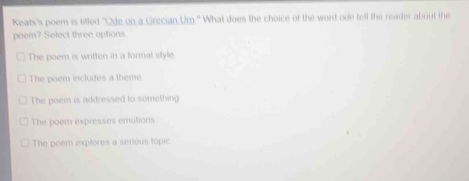 keatss poem is titled \ode on a grecian urn.\ what does the choice of t…