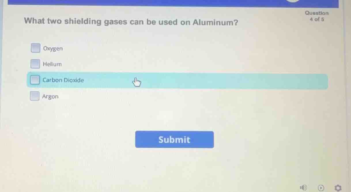 what two shielding gases can be used on aluminum? - oxygen - helium - c…