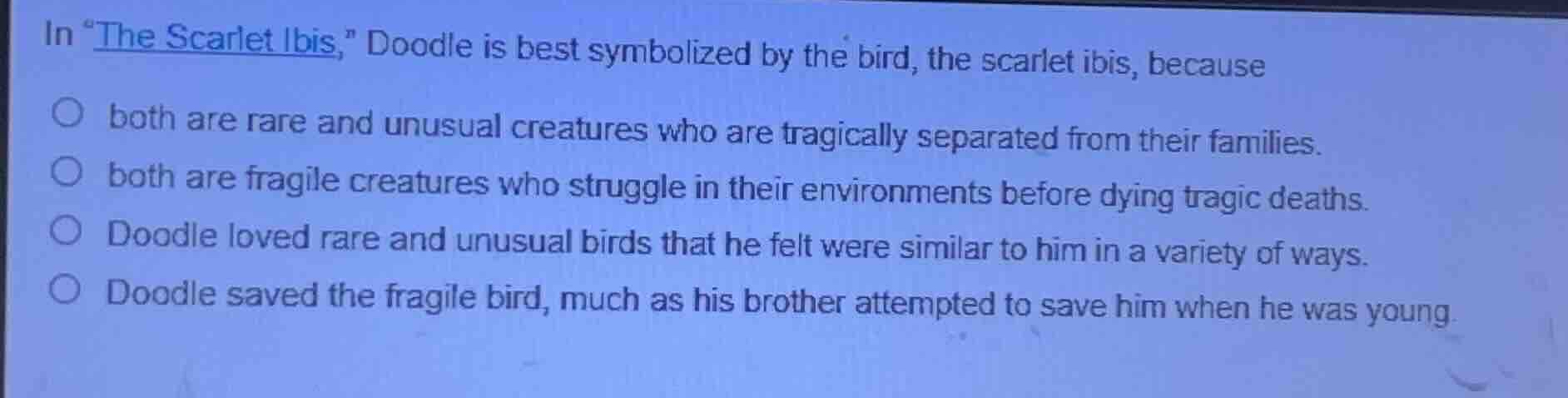 in \the scarlet ibis,\ doodle is best symbolized by the bird, the scarl…