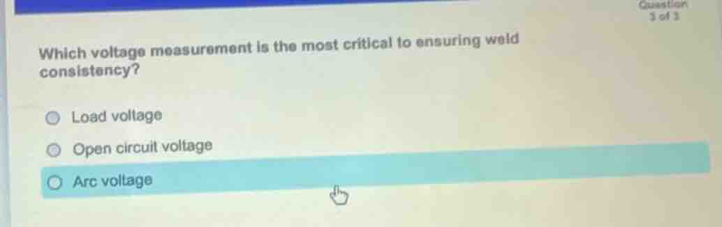 which voltage measurement is the most critical to ensuring weld consist…